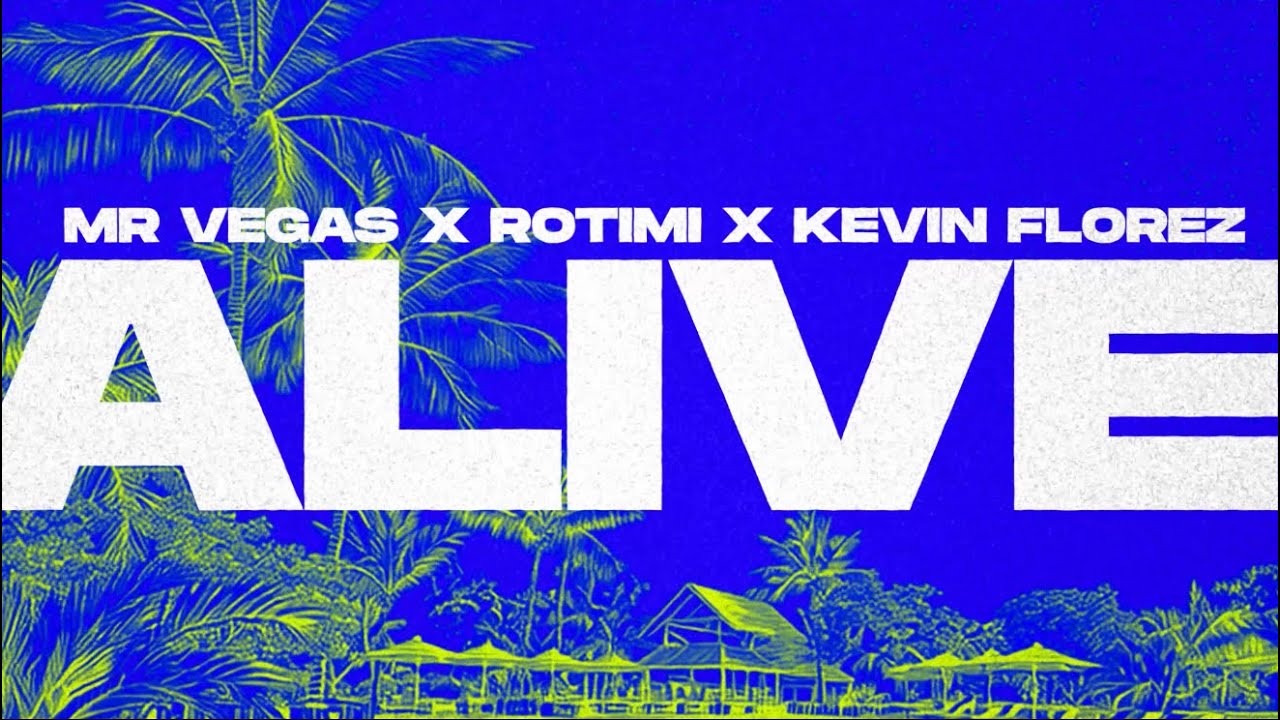 Mr. Vegas, Rotimi & Kevin Flórez — Alive (Remix) [Lyric Video] [7/24/2025]