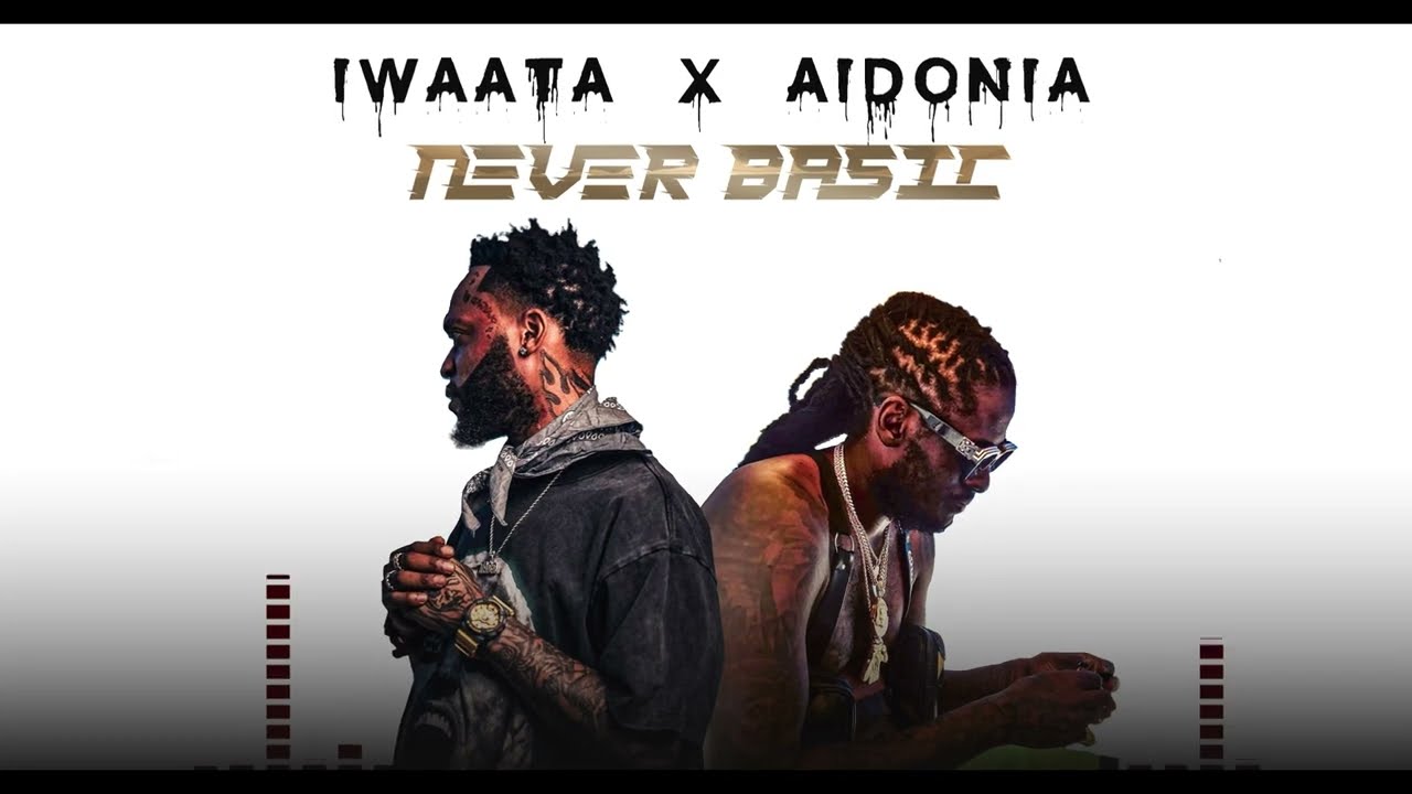 IWaata feat. Aidonia - Never Basic (Lyric Video) [6/5/2025]