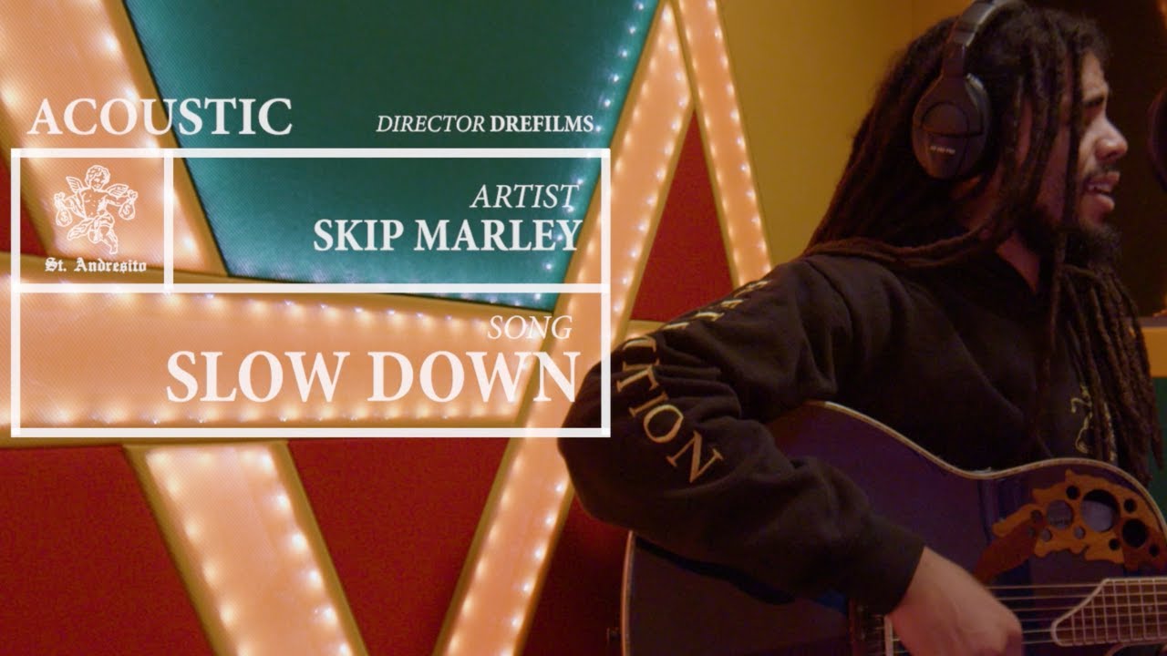 Skip Marley - Slow Down (Acoustic) [4/1/2020]