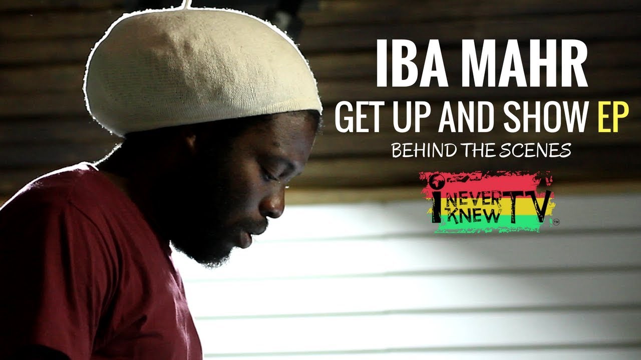 Iba Mahr - Get Up & Show EP (Behind The Scenes) [1/20/2018]