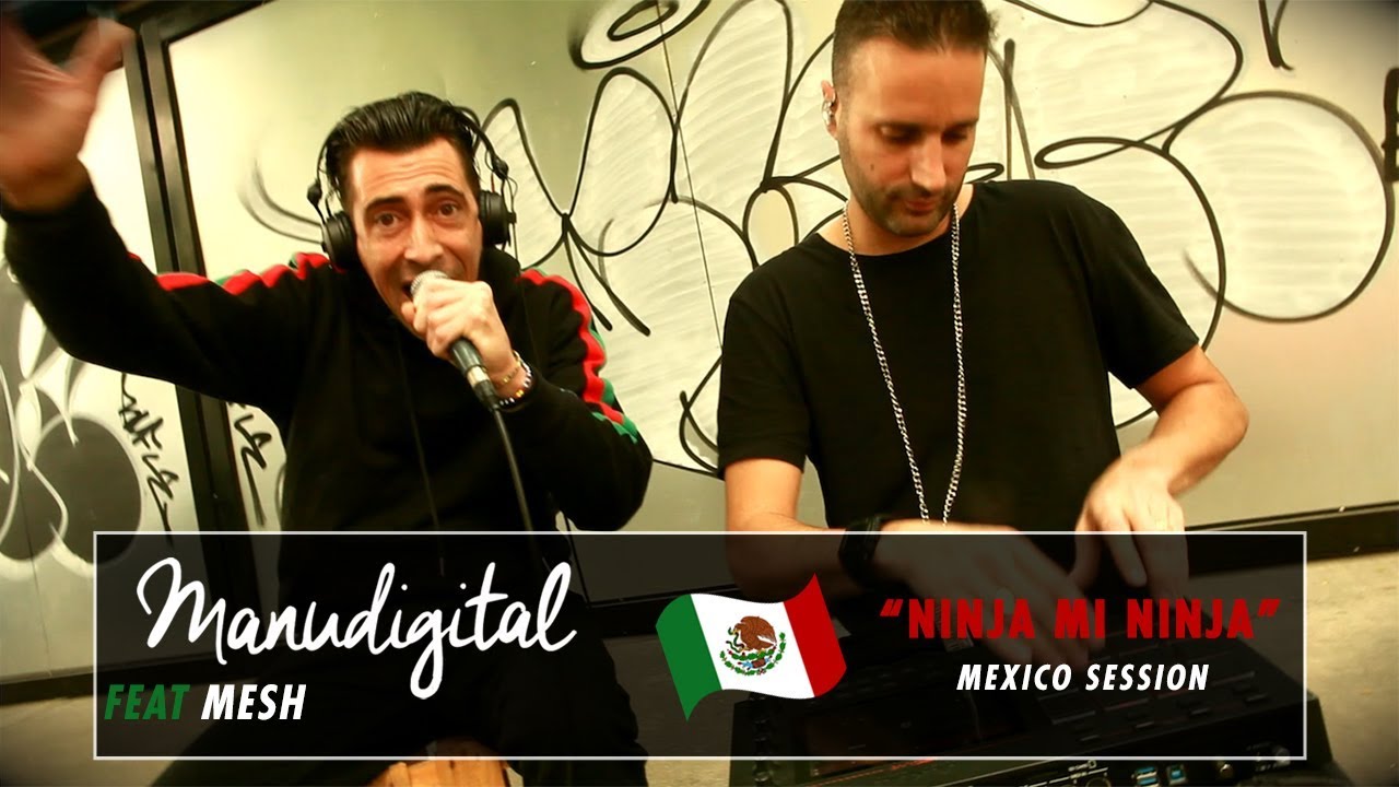 ManuDigital feat. Mesh - Ninja Mi Ninja (Mexico Session) [1/17/2020]