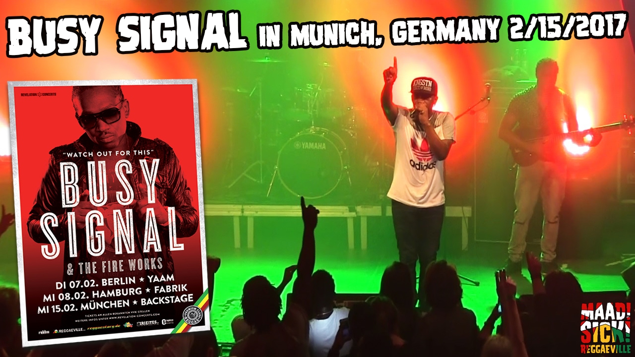 Busy Signal - Dreams of Brighter Days / Free Up in Munich, Germany @ Backstage [2/15/2017]