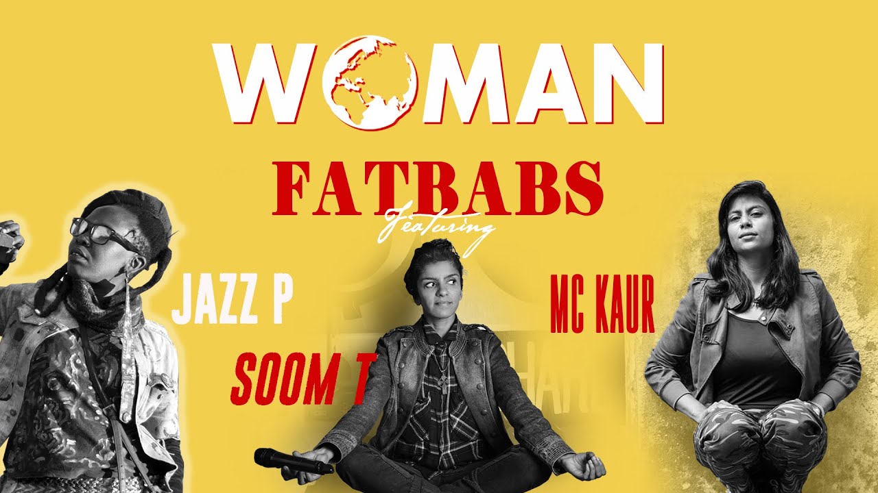 Fatbabs feat. Jazz P, MC Kaur, Soom T - Woman (Lyrics Video) [10/2/2019]