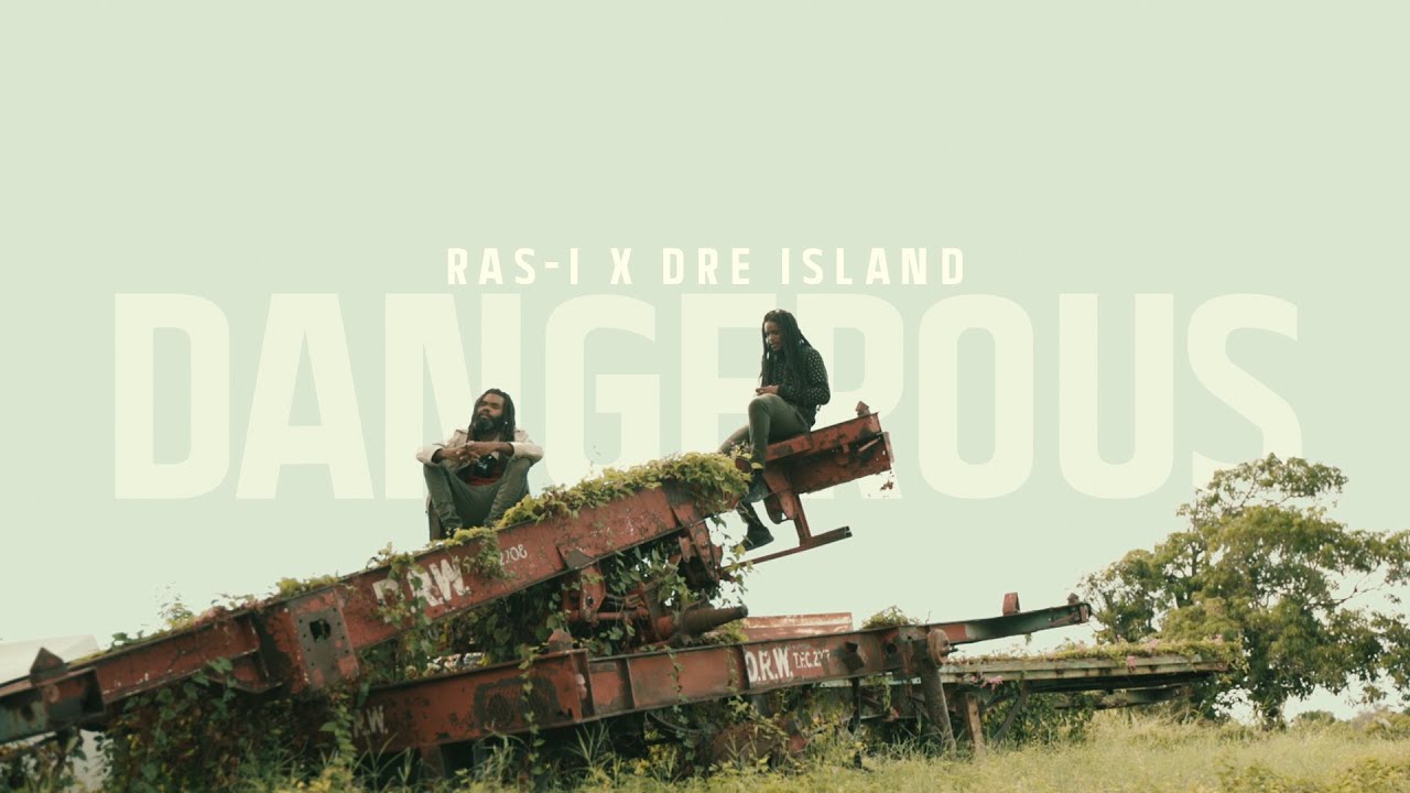 Ras-I x Dre Island - Dangerous [2/18/2022]