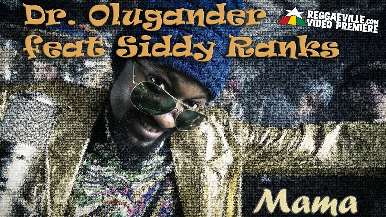 Dr. Olugander feat. Siddy Ranks - Mama [5/13/2021]