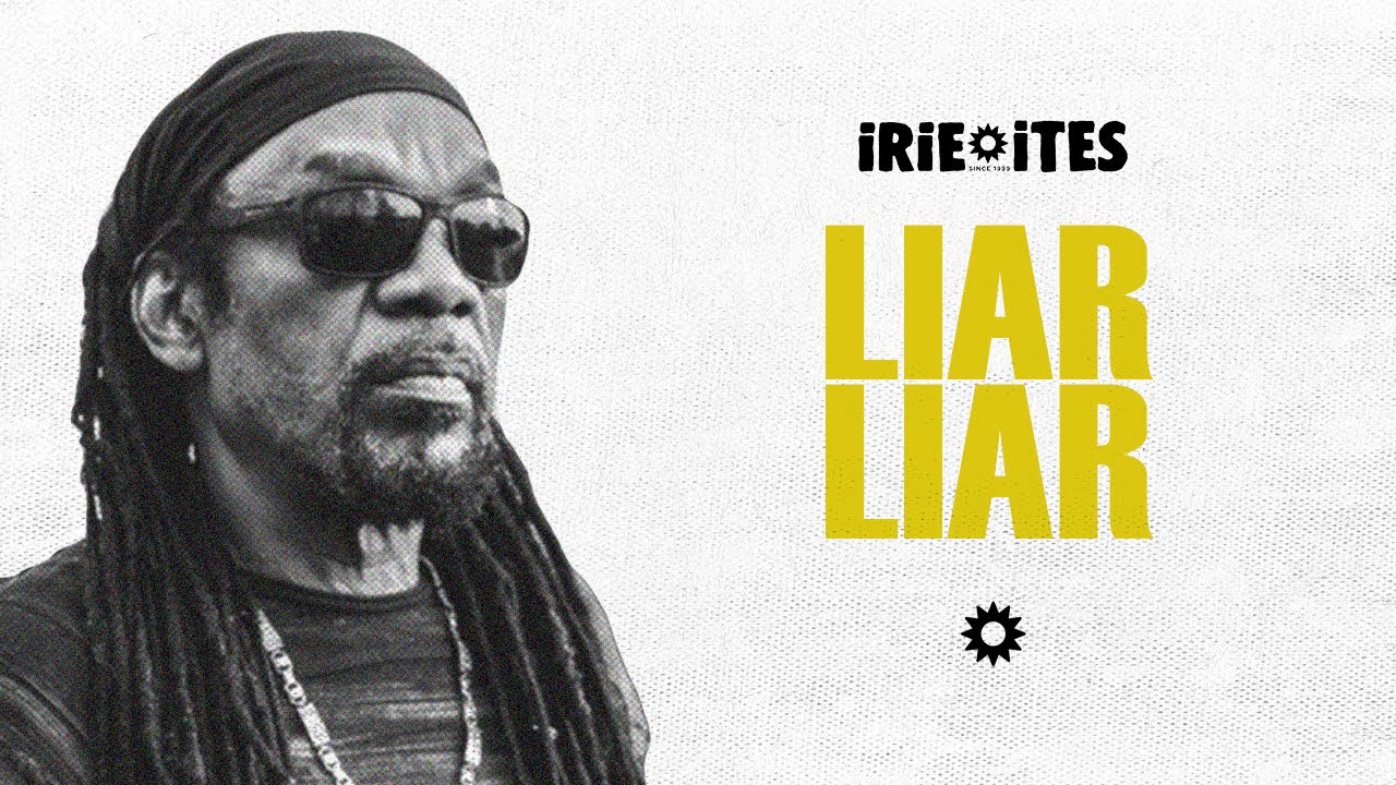 Glen Washington & Irie Ites - Liar Liar (Lyric Video) [3/19/2021]