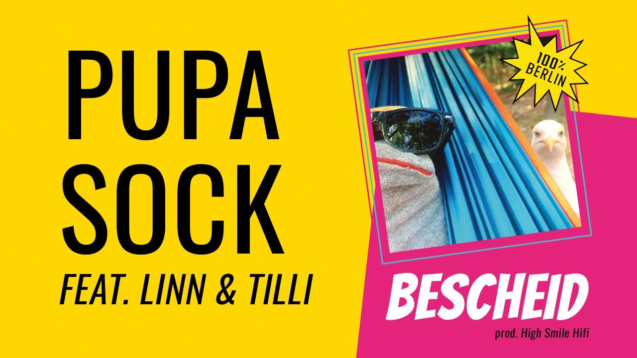 Pupa Sock feat. Linn & Tilli - Bescheid [1/26/2022]