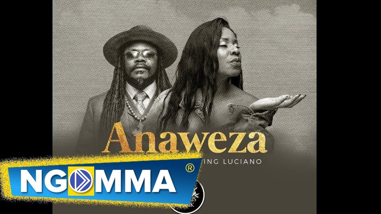 Lady Jaydee feat. Luciano - Anaweza [3/23/2018]