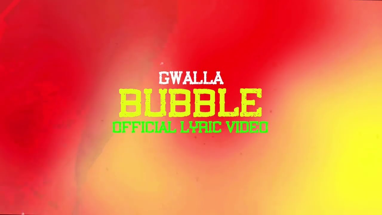 Gwalla - Bubble (Lyric Video)