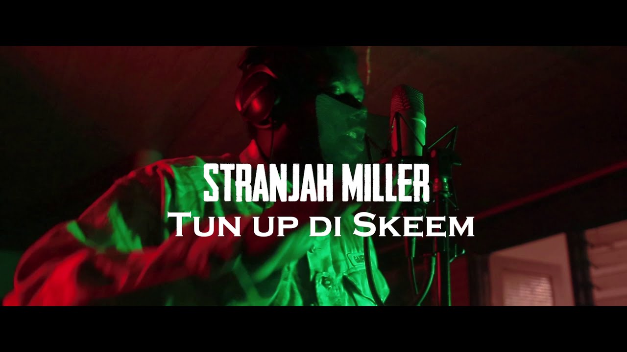 Stranjah Miller - Tun Up Di Skeem [2/1/2021]