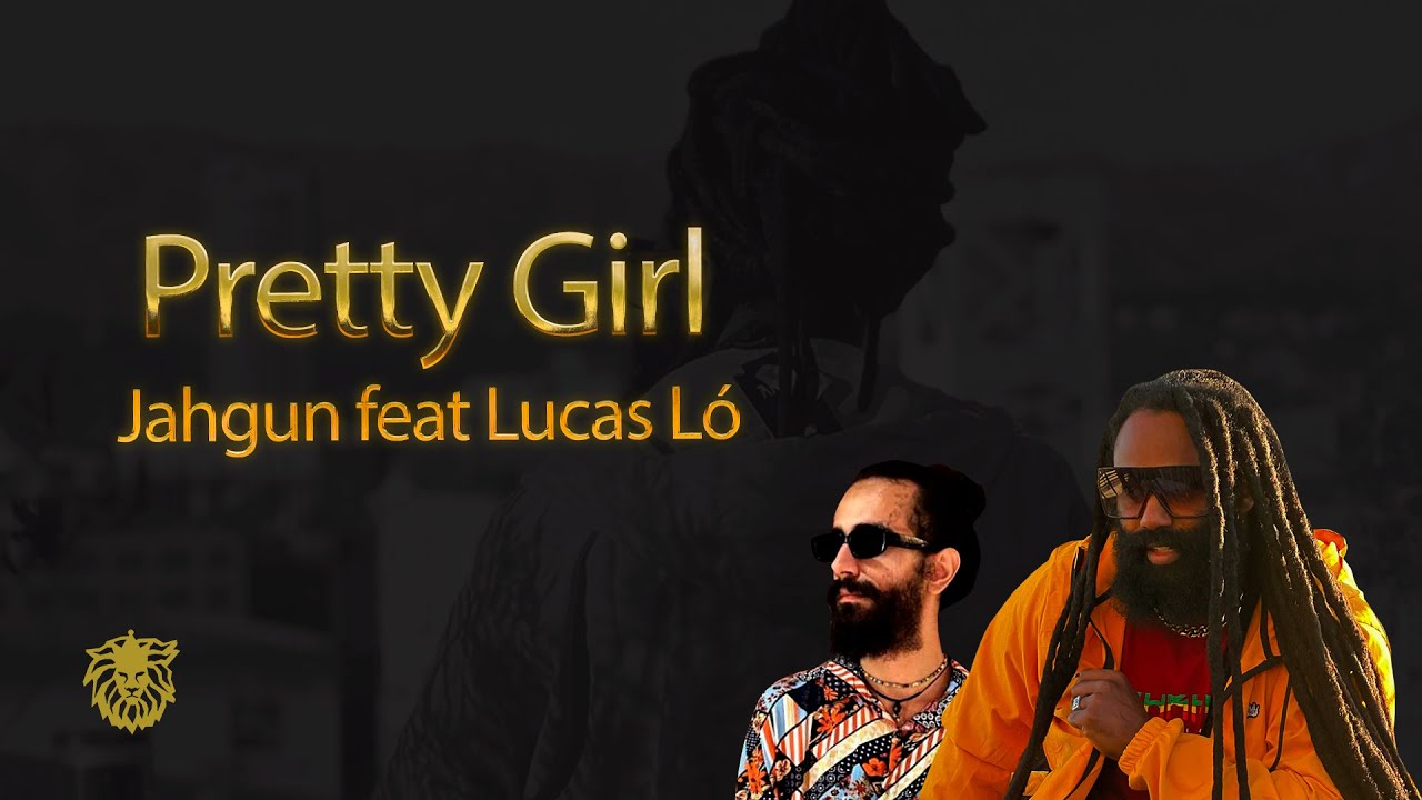 Jahgun feat. Lucas Ló - Pretty Girl [2/14/2022]