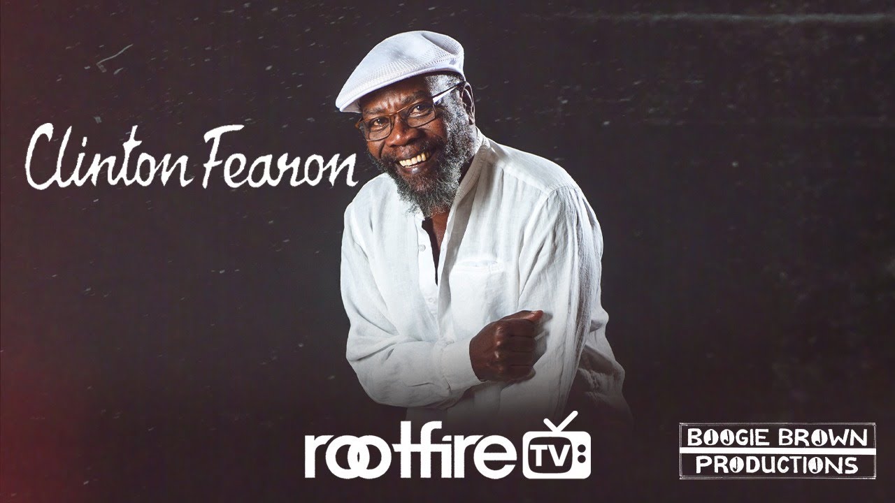 Clinton Fearon @ Rootfire TV Session [4/22/2020]