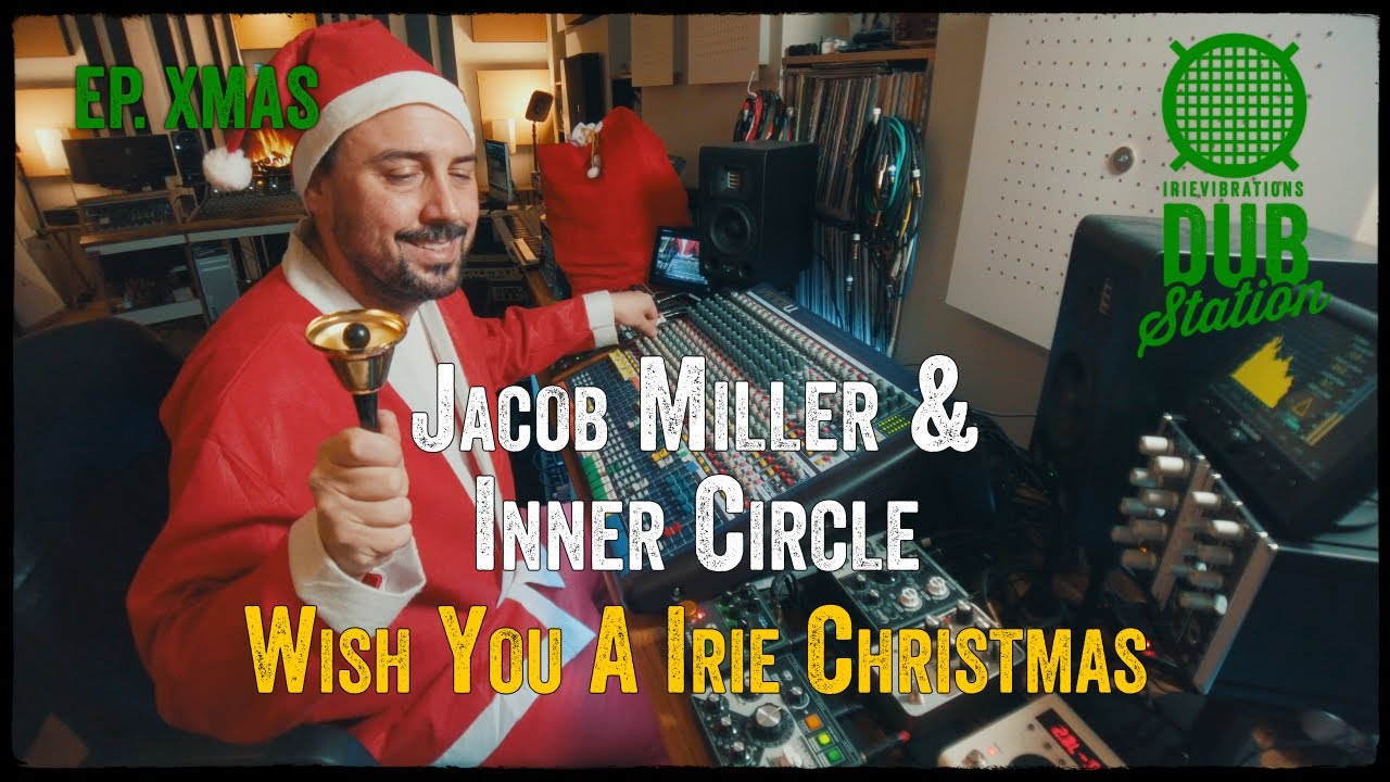 Jacob Miller & Inner Circle - Wish You A Irie Christmas (IrieVibrations DubStation) [12/23/2023]