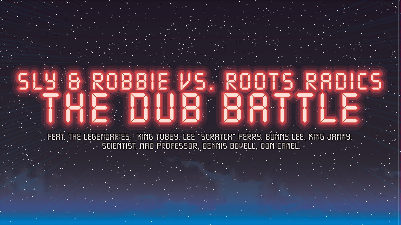 Sly & Robbie vs. Roots Radics - The Dub Battle (Trailer) [9/2/2021]