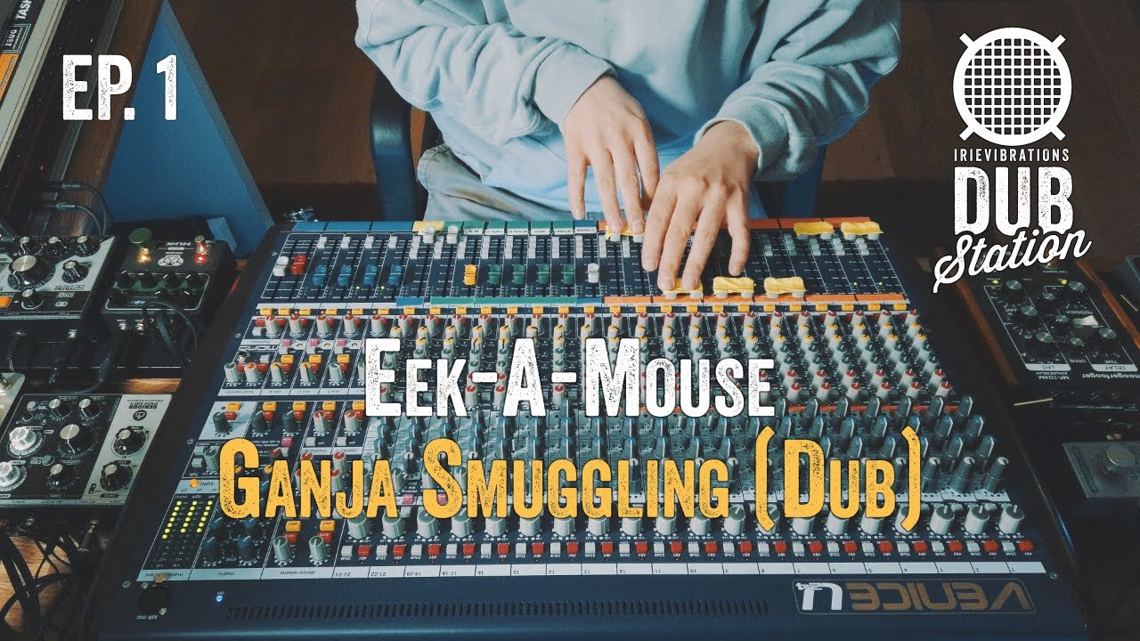 Eek-A-Mouse - Ganja Smuggling (Dub) [Dubstation | Ep.1] [11/15/2023]