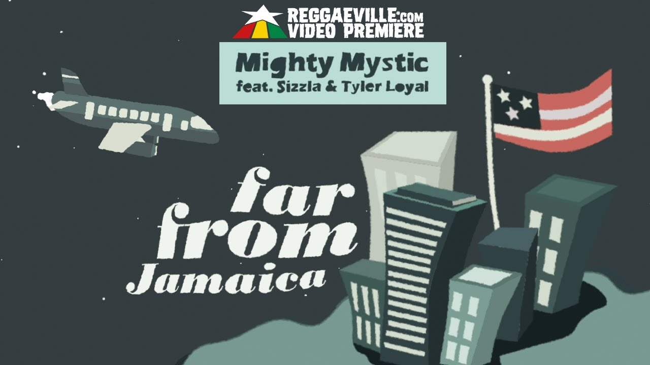 Mighty Mystic feat. Sizzla & Tyler Loyal - Far From Jamaica (Lyric Video) [2/15/2022]