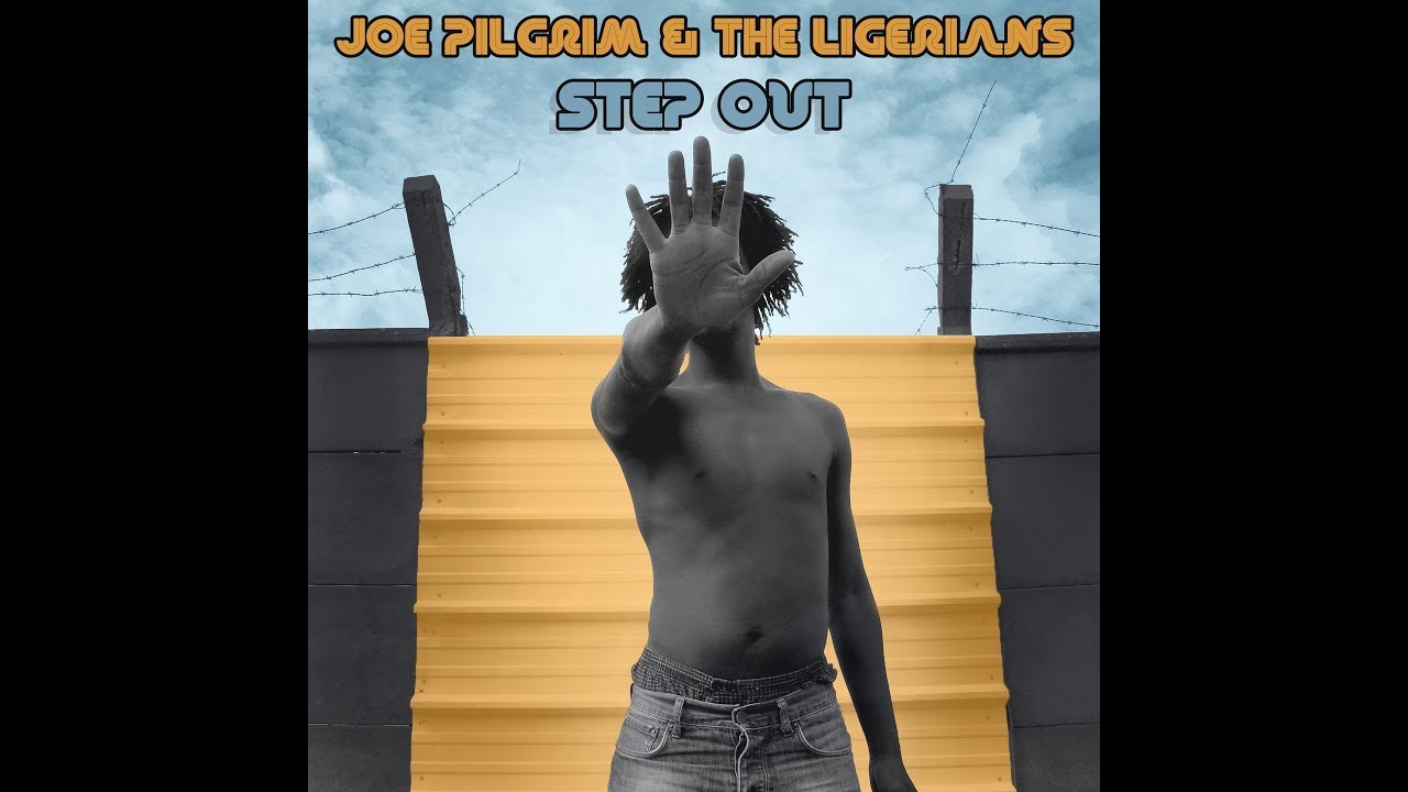 Joe Pilgrim & The Ligerians - Step Out [3/30/2018]