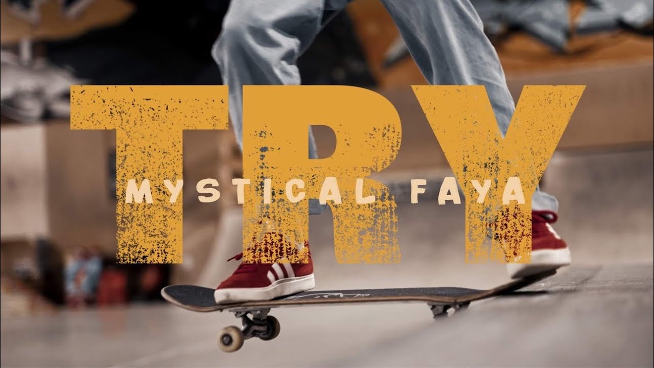 Mystical Faya - Try [11/23/2023]