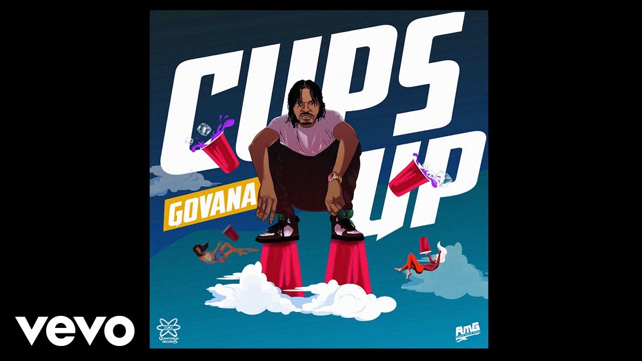 Govana - Cups Up (Lyric Video) [5/25/2019]