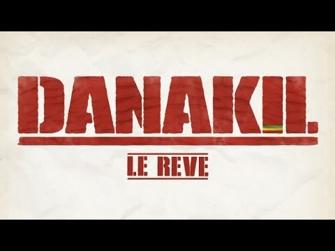 Danakil - Le Rêve [2/14/2014]