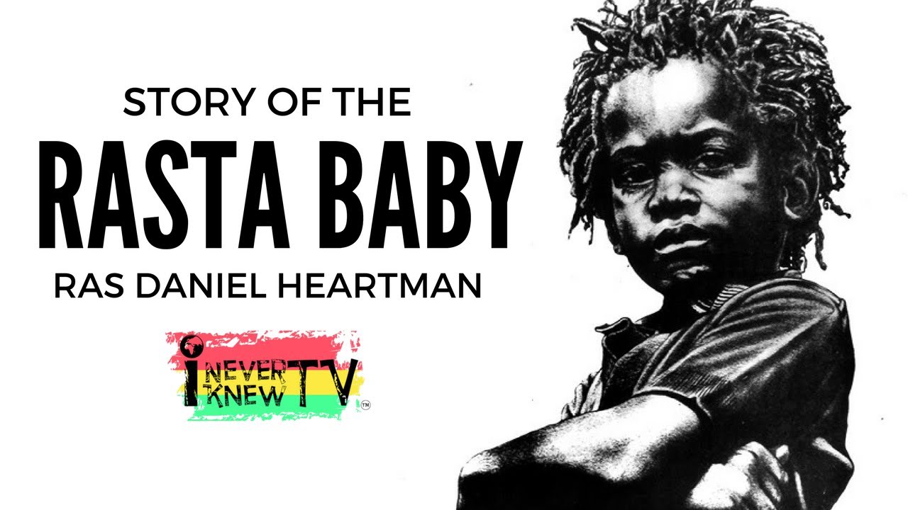 Ras Daniel Heartman - The Story of the Rasta Baby (I NEVER KNEW TV) [6/22/2017]