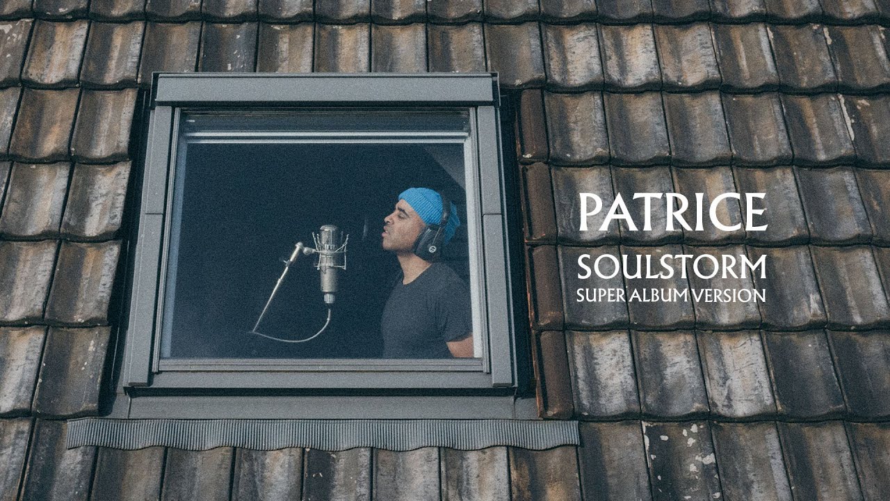 Patrice - Soulstorm (Super Album Version) [9/8/2022]