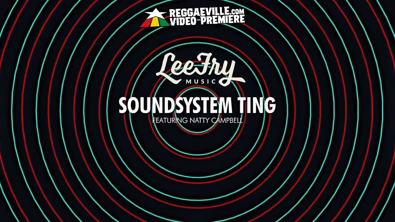 Lee Fry Music feat. Natty Campbell - Soundystem Ting (Lyric Video) [6/15/2021]