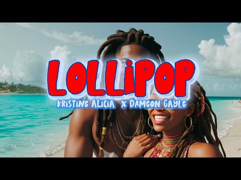 Kristine Alicia x Dameon Gayle - Lollipop [3/28/2025]