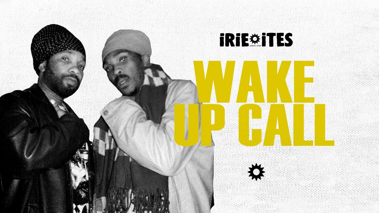 Anthony B & Ras Mc Bean & Irie Ites - Wake Up Call (Lyric Video) [11/26/2021]
