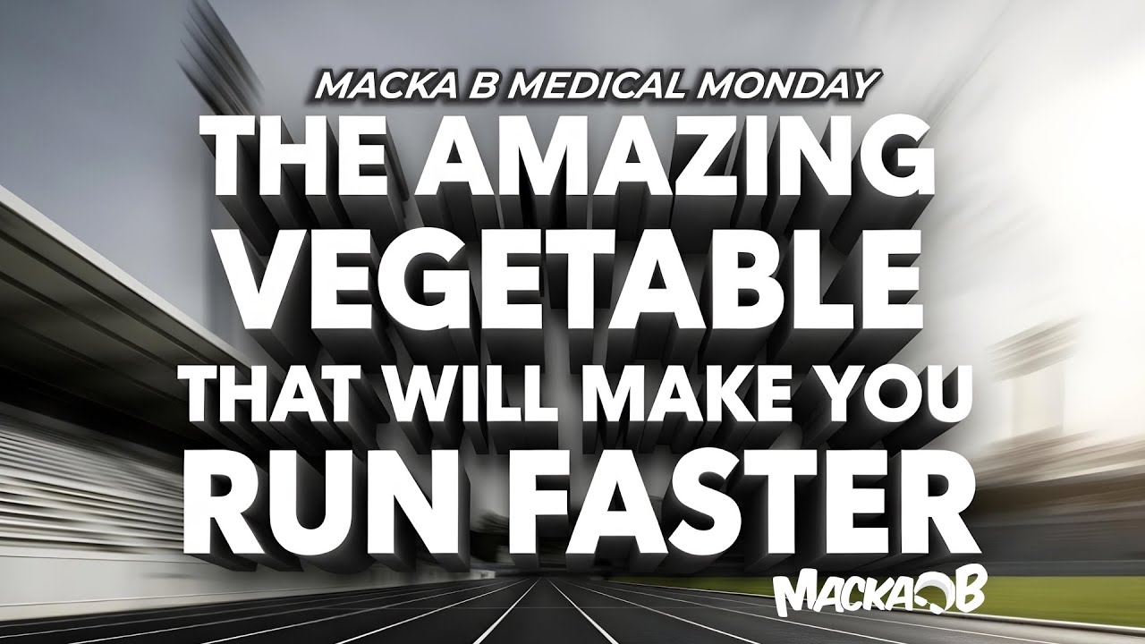 Macka B's Medical Monday - The Amazing Vegetable That Will Make You Run Faster [6/20/2025]