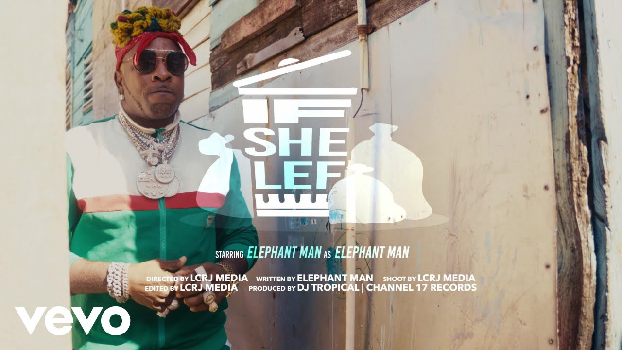 Elephant Man - If She Lef [3/28/2023]