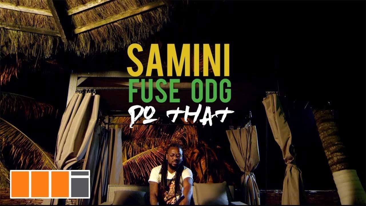 Samini feat. Fuse ODG - Do That [2/8/2018]