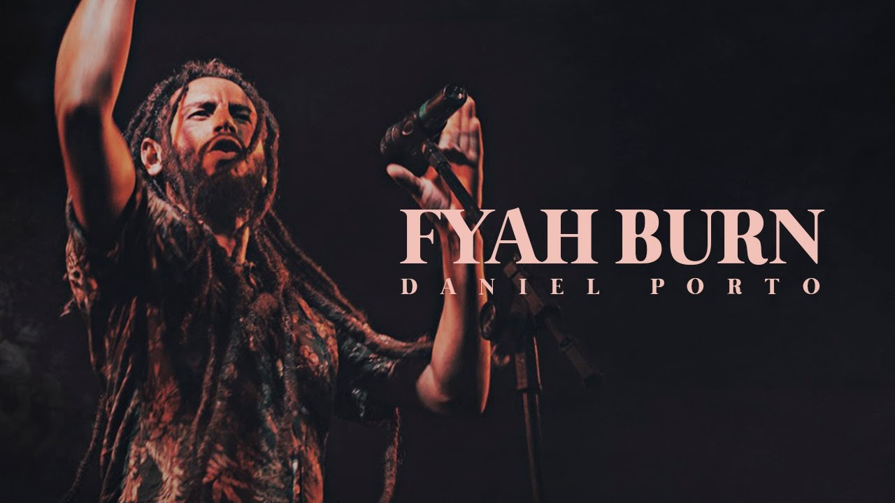Daniel Porto - Fyah Burn [6/3/2022]