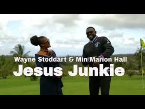 Wayne Stoddart feat. Minister Marion Hall - Jesus Junkie [4/6/2020]