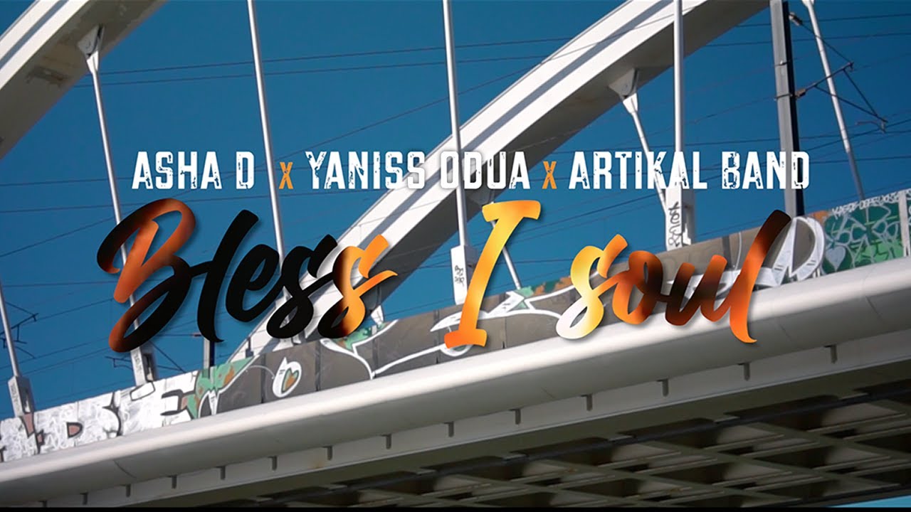 Asha D x YaniSs Odua x Artikal Band - Bless I Soul [2/10/2023]