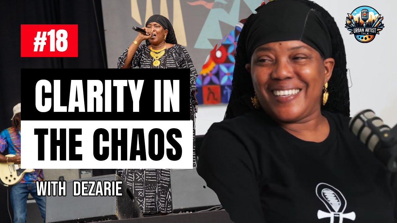 Dezarie Interview - Clarity in the Chaos @ Urban Artist Talk Podcast [4/25/2025]