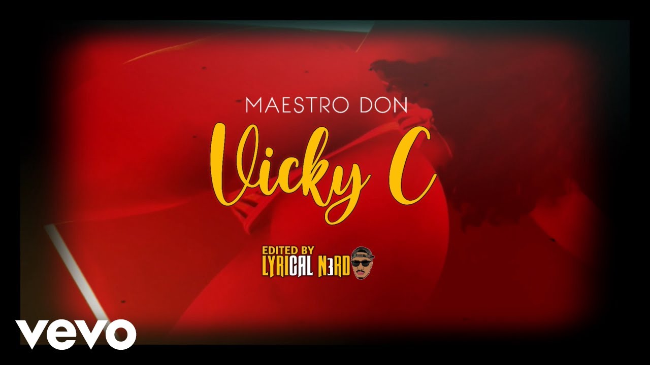 Maestro Don - Vicky C (Lyric Video) [6/6/2021]