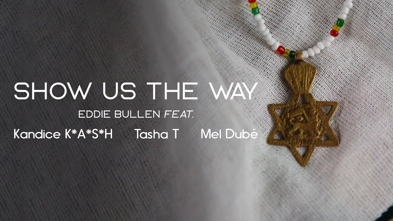 Eddie Bullen feat. Mel Dube, Kandice Kash, Tasha T - Show Us The Way