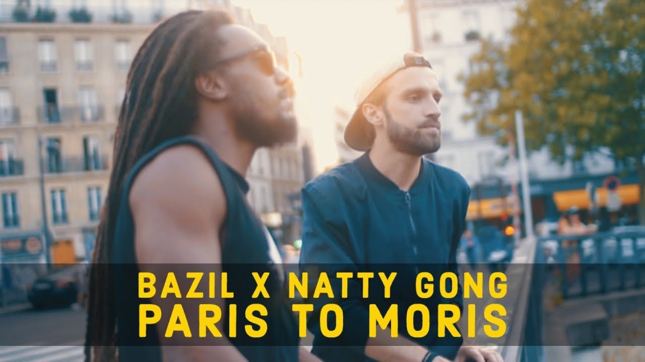 Bazil & Natty Gong - Paris To Moris [7/3/2019]