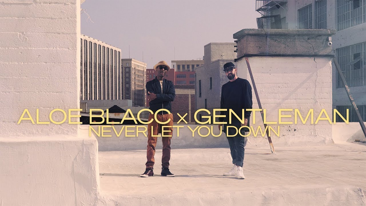 Aloe Blacc × Gentleman - Never Let You Down [8/5/2023]