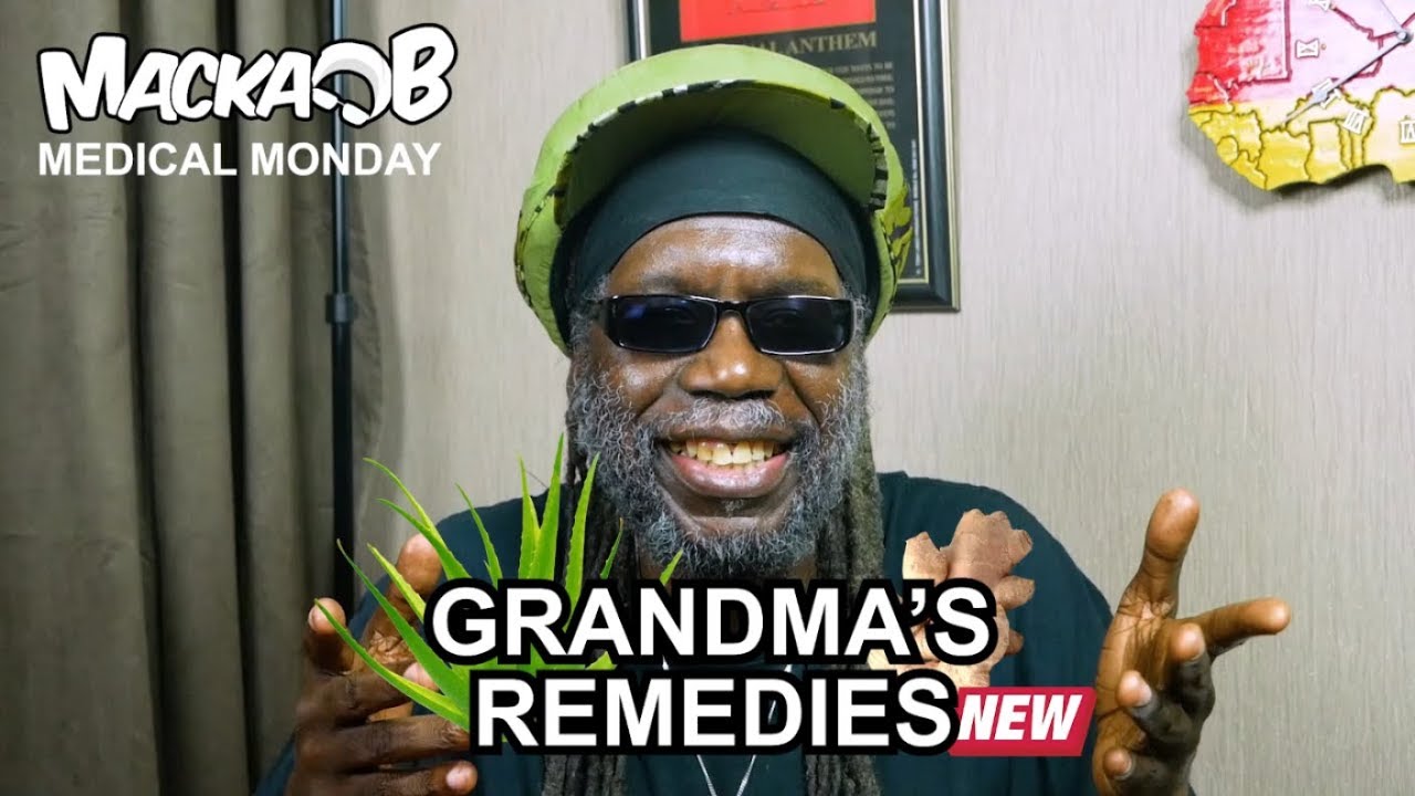 Macka B's Medical Monday - Grandma's Remedies [4/8/2019]