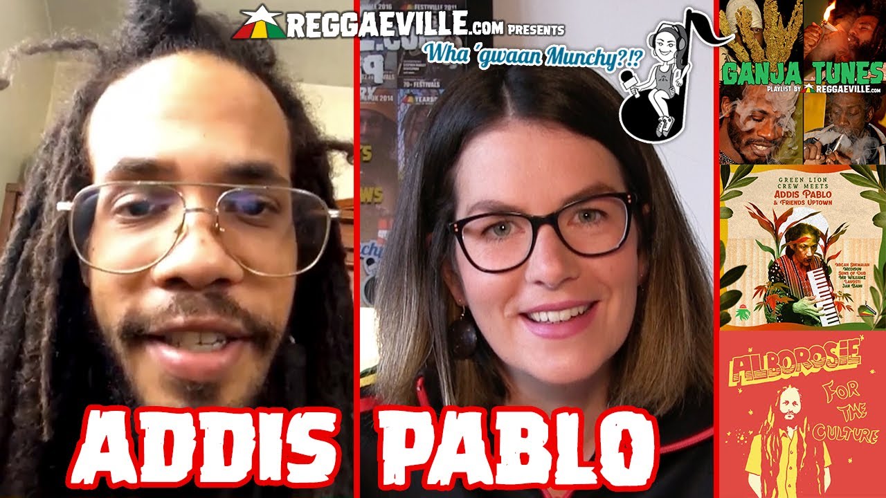 Addis Pablo @ Wha' Gwaan Munchy?!? #58 (April 2021) [4/19/2021]