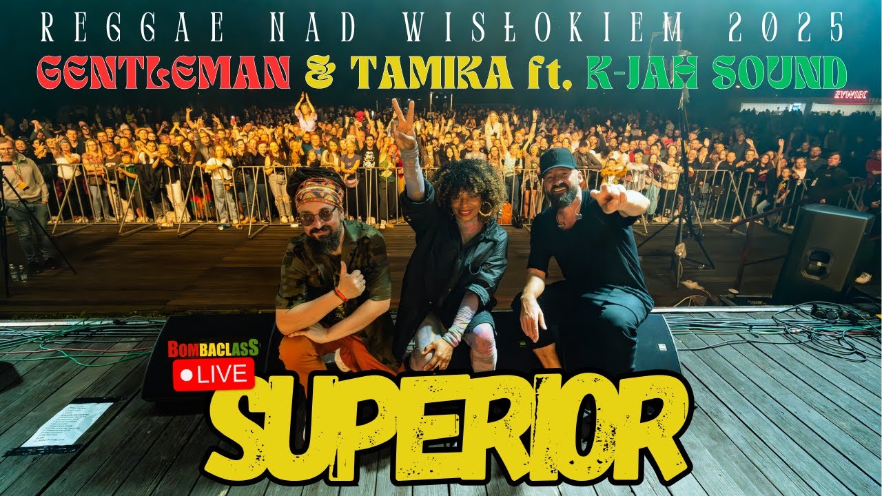 Gentleman & Tamika feat. K-Jah Sound - Superior @ Reggae Nad Wisłokiem Festival 2025 [5/31/2025]