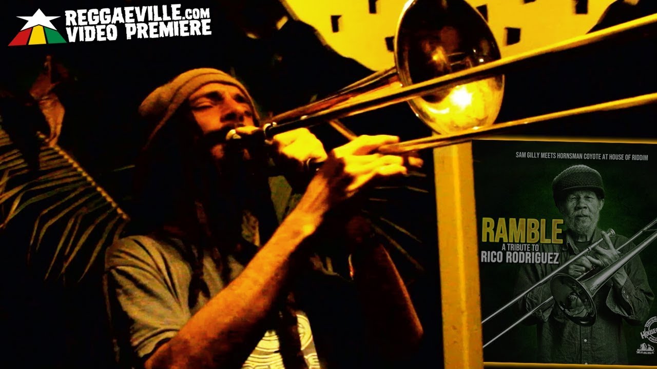 Sam Gilly & Hornsman Coyote - Ramble (A Tribute to Rico Rodriguez) [2/19/2019]