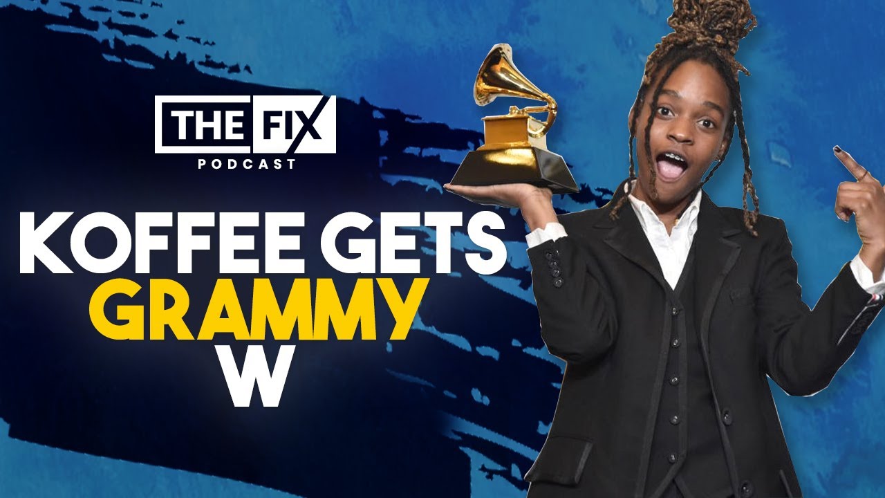 Koffee Wins Grammy (The Fix Podcast) [1/29/2020]