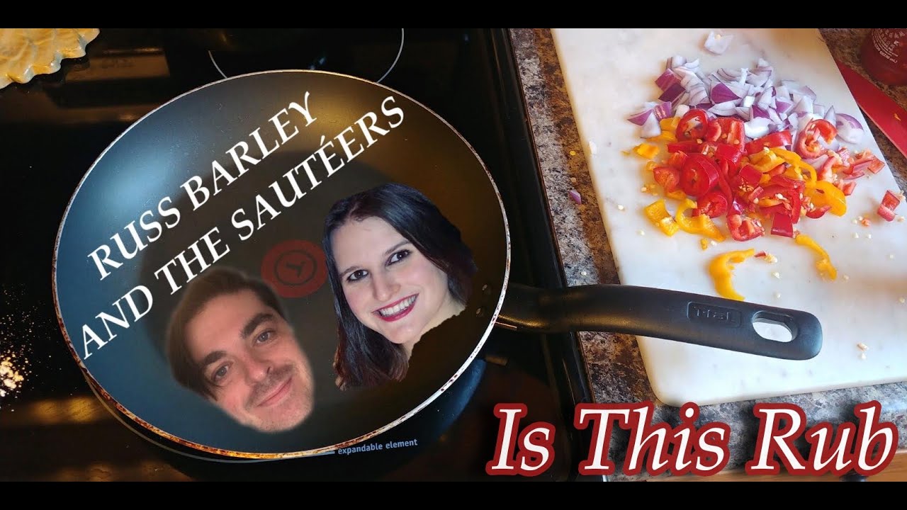 Russ Barley and the Sautéers - Is This Rub (Bob Marley Parody) [2/10/2021]