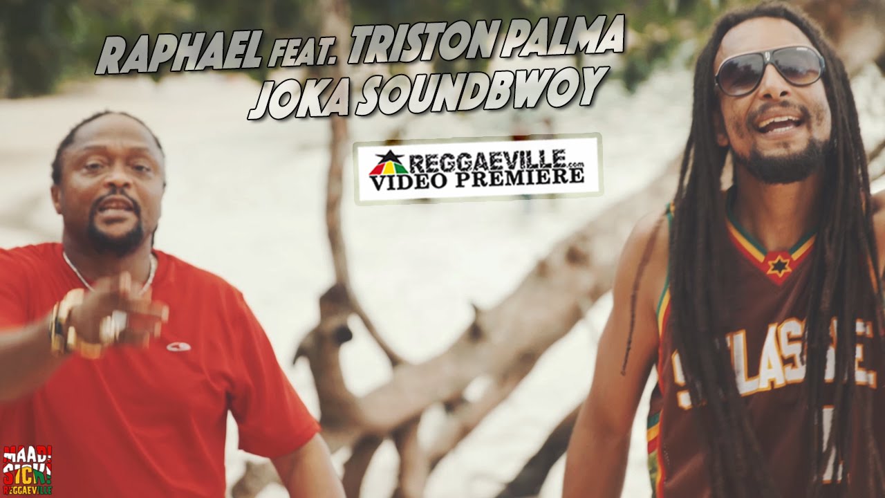 Raphael feat. Triston Palma - Joka Soundbwoy [3/29/2016]