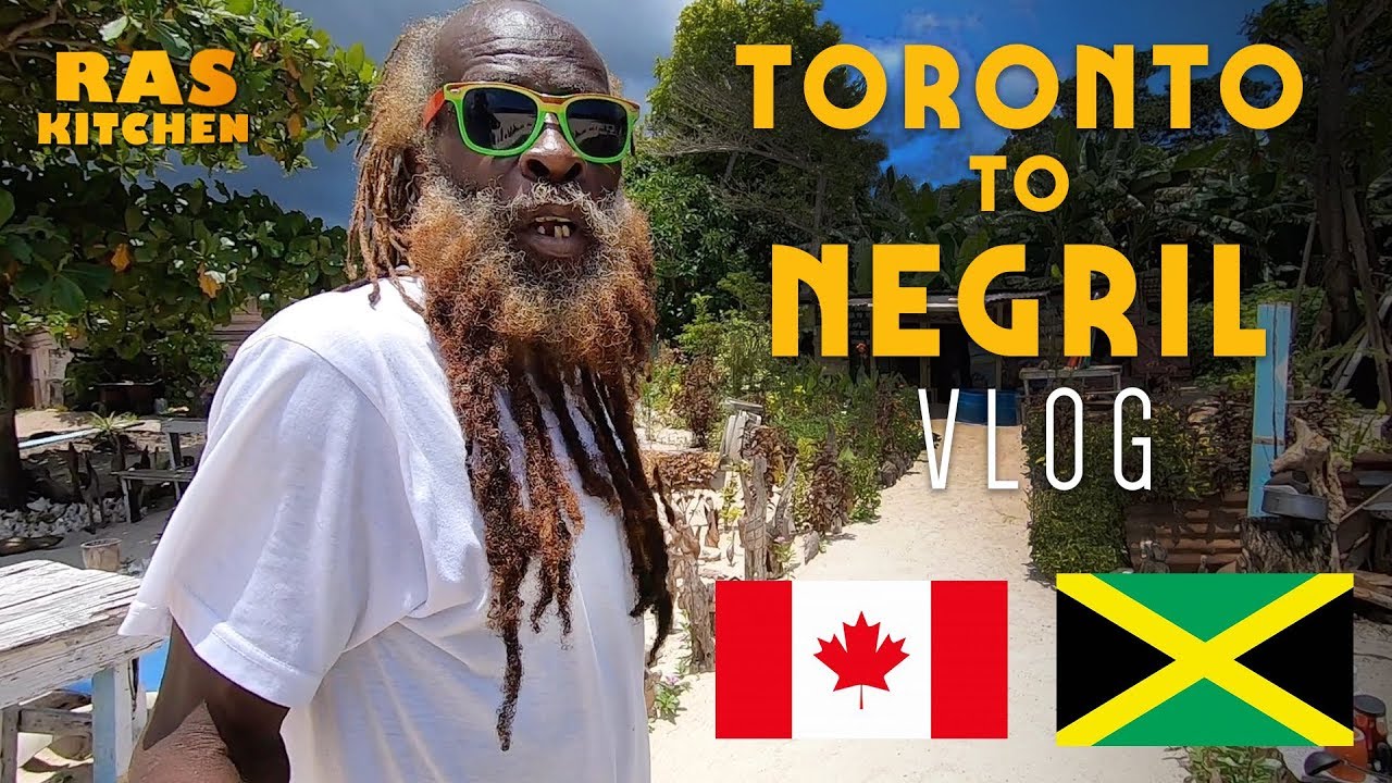 Ras Kitchen - Toronto to Negril, Rasta Ringo's Yard & more (Vlog) [6/19/2019]