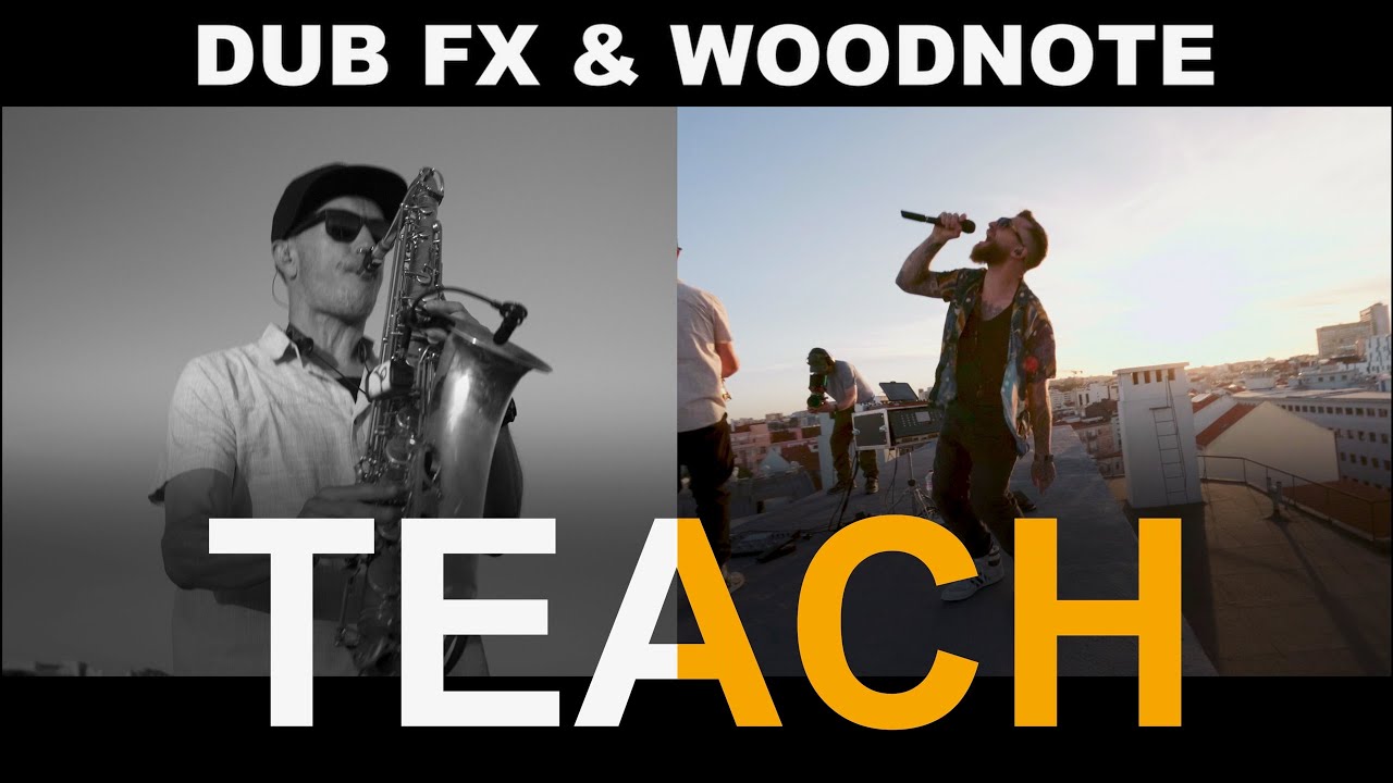 Dub FX & Woodnote - Teach (Rooftop Session) [8/24/2022]