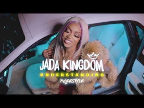 Jada Kingdom - Understanding (Freestyle) [5/26/2023]